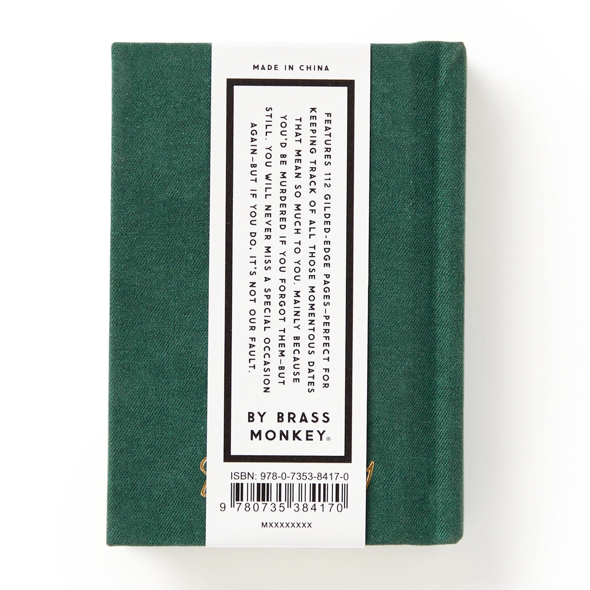 A small green hard-bound diary called Dates People Get Mad If I Forget Tiny Diary by Brass Monkey, featuring a white label with black text and the ISBN on the back—perfect for tracking important dates.