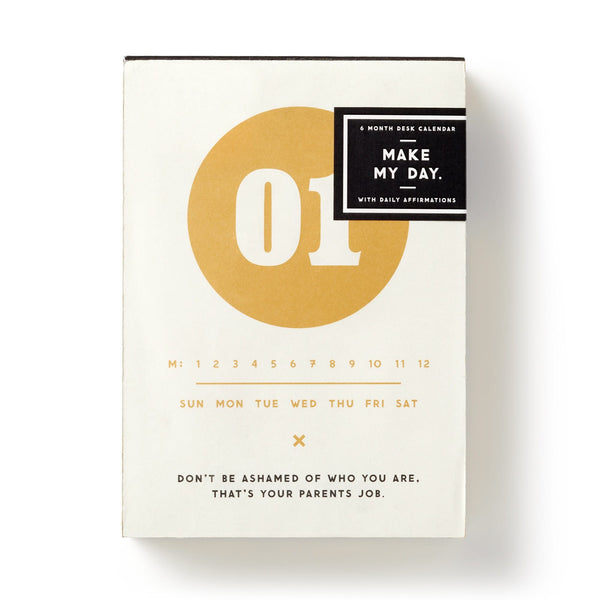 The Brass Monkey Make My Day Undated Desk Calendar features a vintage design with a bold gold 01 display, monthly dates, and affirmations like Dont be ashamed of who you are, thats your parents job.