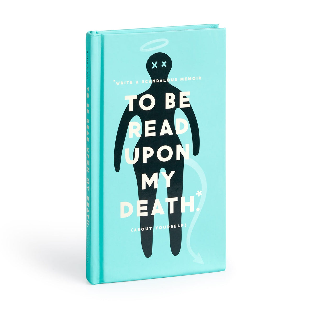 The To Be Read Upon My Death Journal by Brass Monkey is a turquoise hardcover prompt journal featuring a black silhouette and white text, designed to inspire you to record your life story.