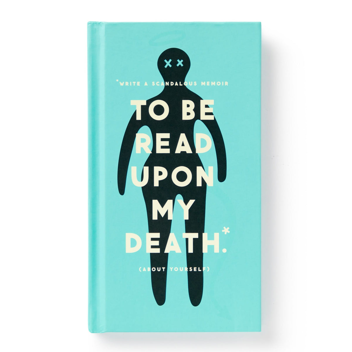 Brass Monkeys To Be Read Upon My Death Journal features a turquoise cover with a black silhouette and Xs for eyes, plus prompts to inspire your most scandalous memoir.