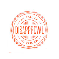 A bold red circular stamp reading MY SEAL OF DISAPPROVAL, from the Brass Monkey Your Seal Of Approval Stamp Set, perfect for use with a rubber stamp set or large inkpad on a white background.